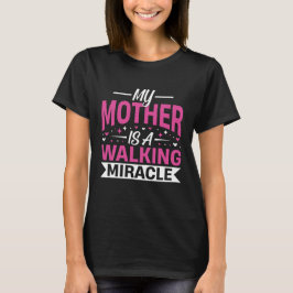 Camiseta Mi madre es un milagro andante cita del Día de la 
