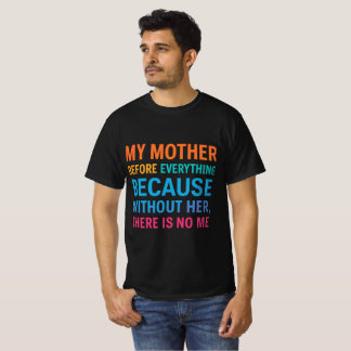 Camiseta Mi madre lo es todo para mí | Cita familiar conmov
