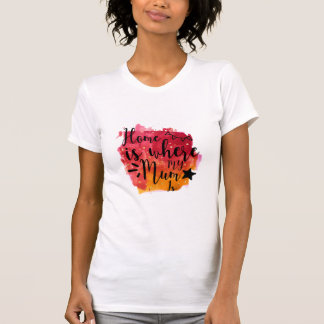 Camiseta Mi Madre Regalo En Casa Es Donde Está Mi Mamá