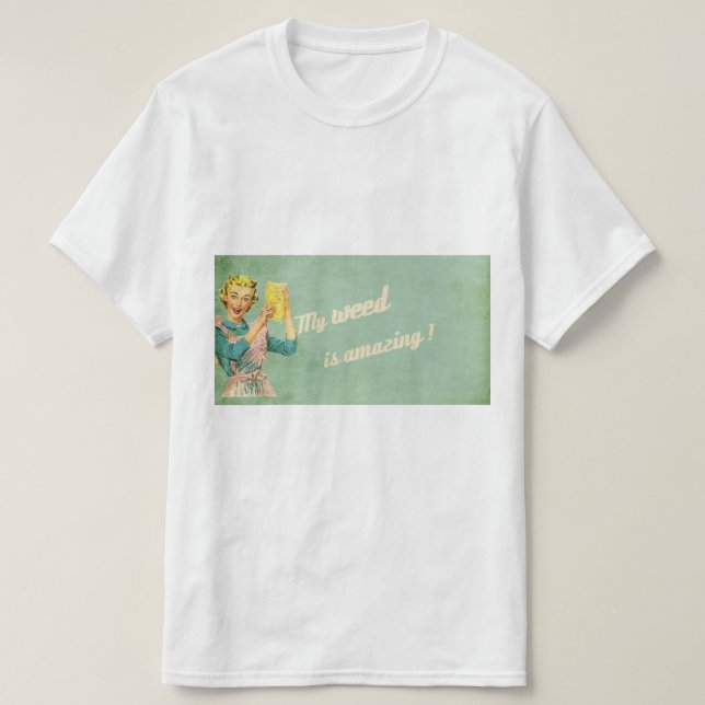 Camiseta Mi mala hierba es asombrosa (Diseño del anverso)