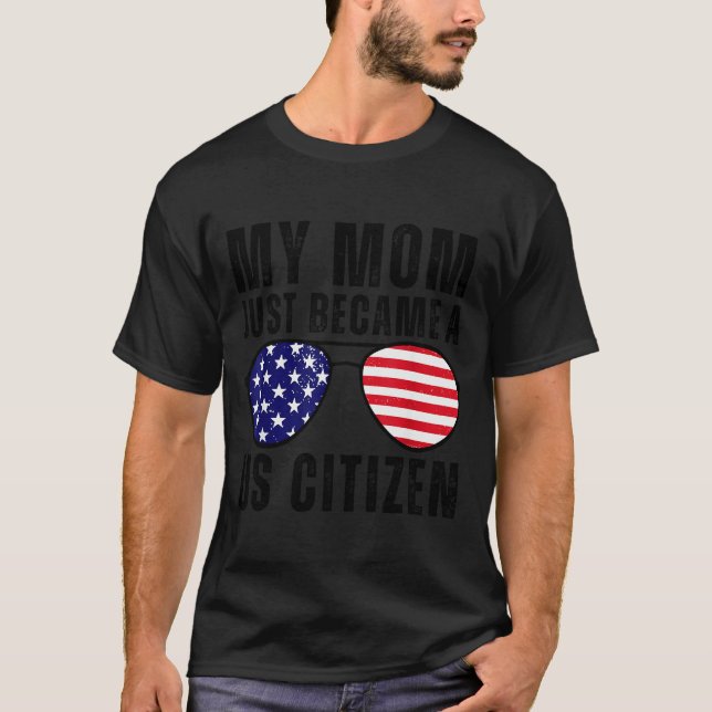 Camiseta Mi mamá acaba de convertirse en ciudadana estadoun (Anverso)