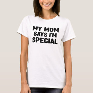 Camiseta Mi mamá dice que soy especial