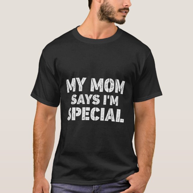 Camiseta Mi Mamá Dice Que Soy Especial Para Hijos E Hijas (Anverso)