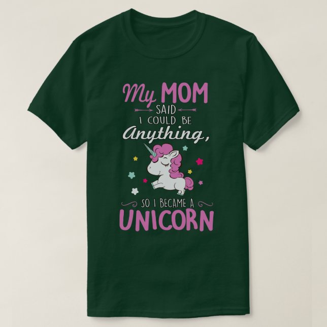 Camiseta Mi mamá dijo que podría ser unicornio (Diseño del anverso)