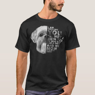 Camiseta Mi mamá dijo que soy una madre de perro shih Tzu.