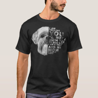 Camiseta Mi mamá dijo que soy una madre de perro shih Tzu.