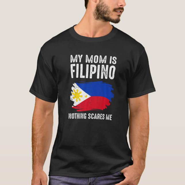 Camiseta Mi mamá es filipina, nada me asusta por filipina (Anverso)
