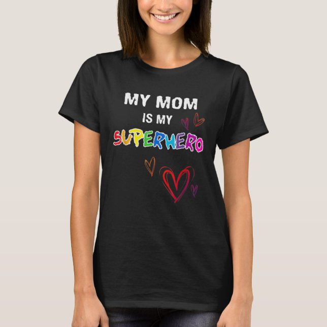 Camiseta Mi mamá es mi superhéroe, héroe - Día de la Madre  (Anverso)