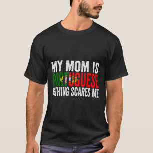 Camiseta Mi Mamá Es Portuguesa, Nada Me Da Miedo Mothe Grac