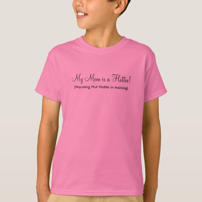 Camiseta ¡Mi mamá es un Hottie! - Modificado para (Anverso)