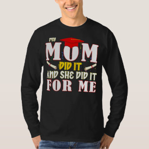 Camiseta Mi Mamá Lo Hizo Y Ella Lo Hizo Por Mí Graduando A