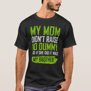Camiseta Mi mamá no crió a ningún imbécil y si lo hizo fue