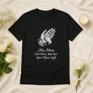 Camiseta Mi mamá no está aquí Regalo de manos conmemorativa
