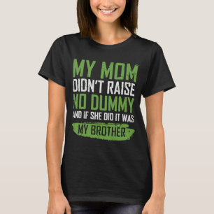 Camiseta Mi mamá no levantó ningún Dummy si lo hizo fue