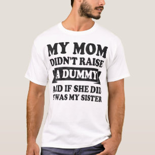 Camiseta Mi Mamá No Levantó Un Humor Desagradable Hermana.