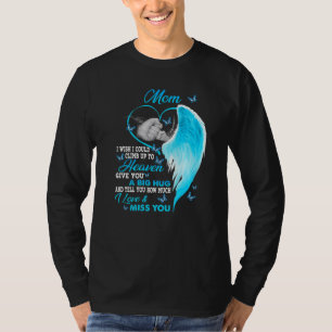 Camiseta Mi Mamá Ojalá Pudiera Subir Al Cielo Te Amo &