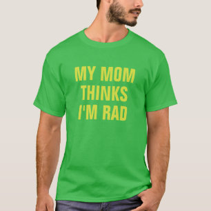Camiseta Mi mamá piensa que soy genial eslogan de película