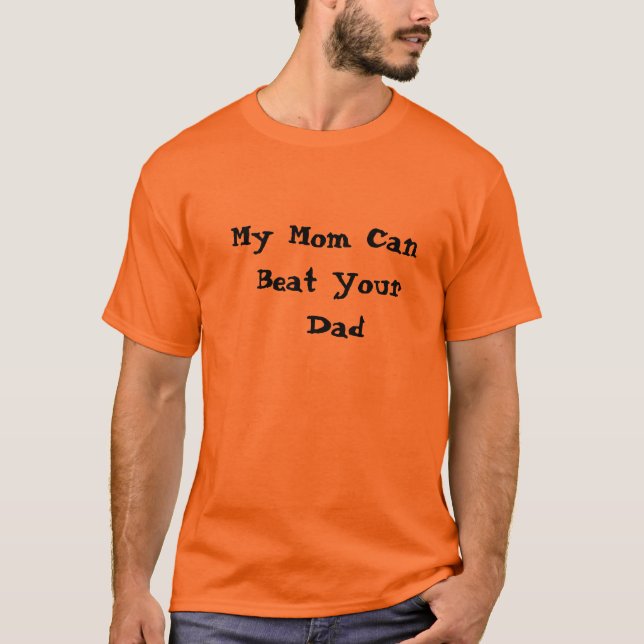 Camiseta Mi mamá puede   batir a su    papá (Anverso)