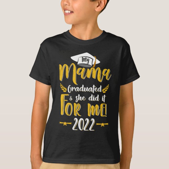 Camiseta Mi Mamá Se Graduó Y Lo Hizo Por Mí 2022 (Anverso)
