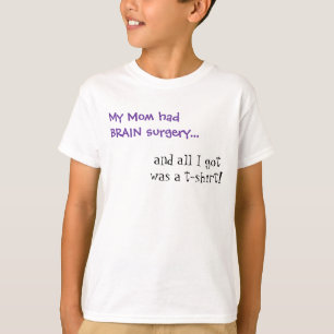 Camiseta Mi mamá tenía neurocirugía