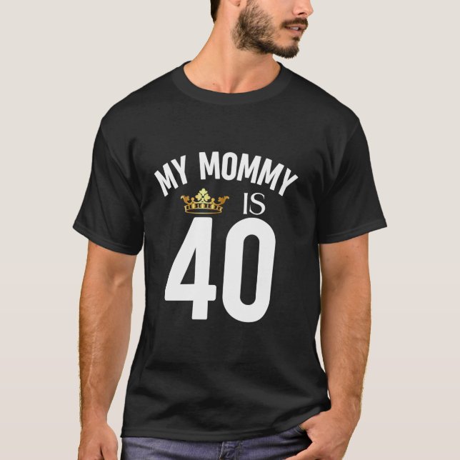 Camiseta Mi mamá tiene 40 40 años, Mamá de mamá de 40 (Anverso)