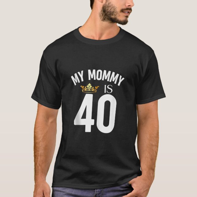 Camiseta Mi mamá tiene 40 40 años, Mamá de mamá de 40 (Anverso)