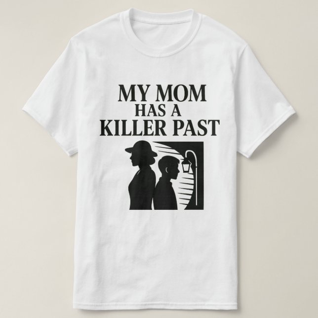 Camiseta Mi mamá tiene un pasado asesino (Diseño del anverso)