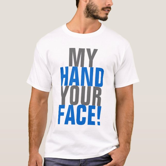Camiseta ¡Mi mano su cara! (Anverso)