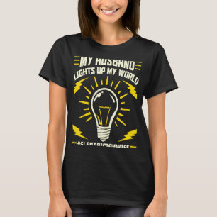 Camiseta Mi marido enciende mi elección de la Electriciana