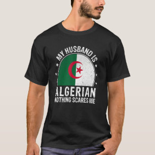Camiseta Mi marido es argelino, nada me asusta, argelino