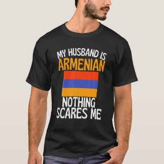 Camiseta Mi marido es armenio, nada me asusta.