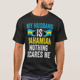 Camiseta Mi marido es bahamiab, nada me asusta a las Bahama