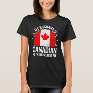 Camiseta Mi marido es canadiense, nada me asusta canadiense
