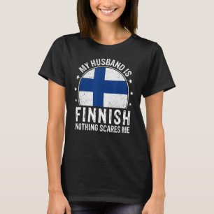 Camiseta Mi marido es finlandés, nada me asusta Hu finlandé
