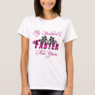 Camiseta Mi marido es más rápido que el suyo