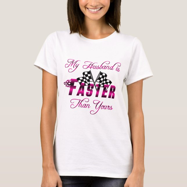 Camiseta Mi marido es más rápido que el suyo (Anverso)