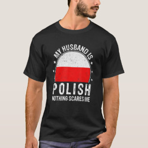 Camiseta Mi marido es polaco, nada me asusta al esposo pola