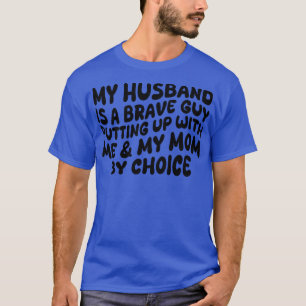 Camiseta mi marido es un tipo valiente que me aguanta a mi