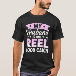 Camiseta Mi marido es una excelente captura de un carrete -