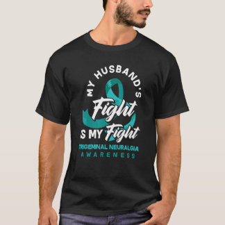 Camiseta Mi marido lucha contra la neuralgia trigeminal a