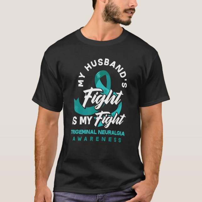 Camiseta Mi marido lucha contra la neuralgia trigeminal a (Anverso)