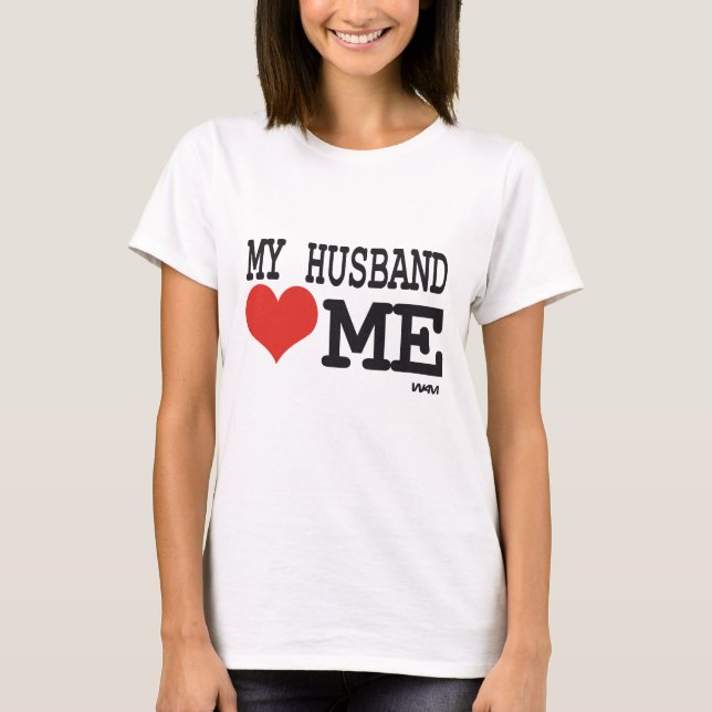 Camiseta Mi marido me quiere (Anverso)