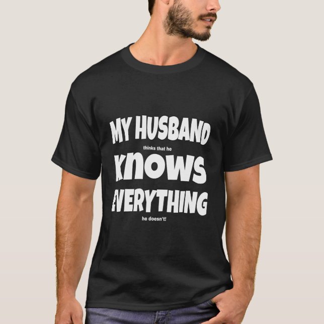 Camiseta Mi marido sabe todo el eslogan (Anverso)