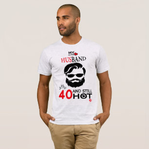 Camiseta Mi marido tiene 40 años y todavía está caliente
