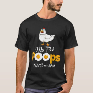 Camiseta Mi Mascota Hace Caca Mi Desayuno Pollo
