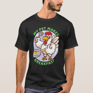 Camiseta Mi Mascota Hace Huevos De Gallina Para Desayunar D