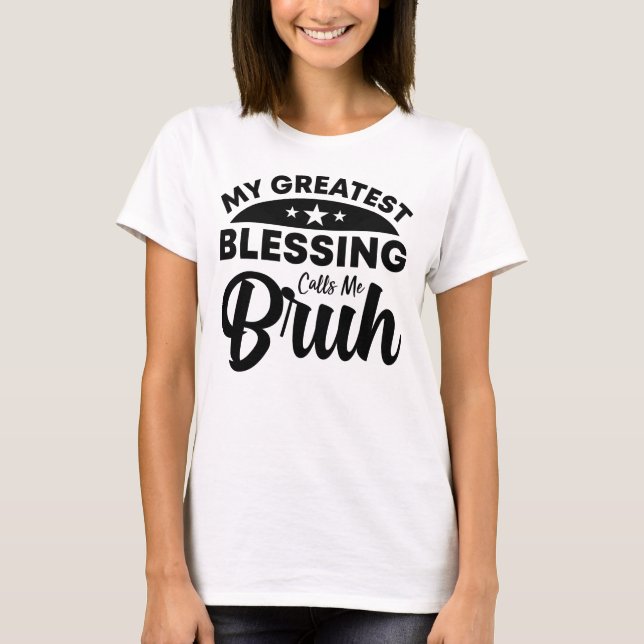 Camiseta mi mayor bendición me llama bruh (Anverso)