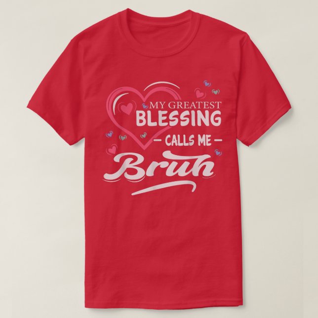 Camiseta Mi Mayor Bendición Me Llama Bruh Heart Shape Mot (Diseño del anverso)