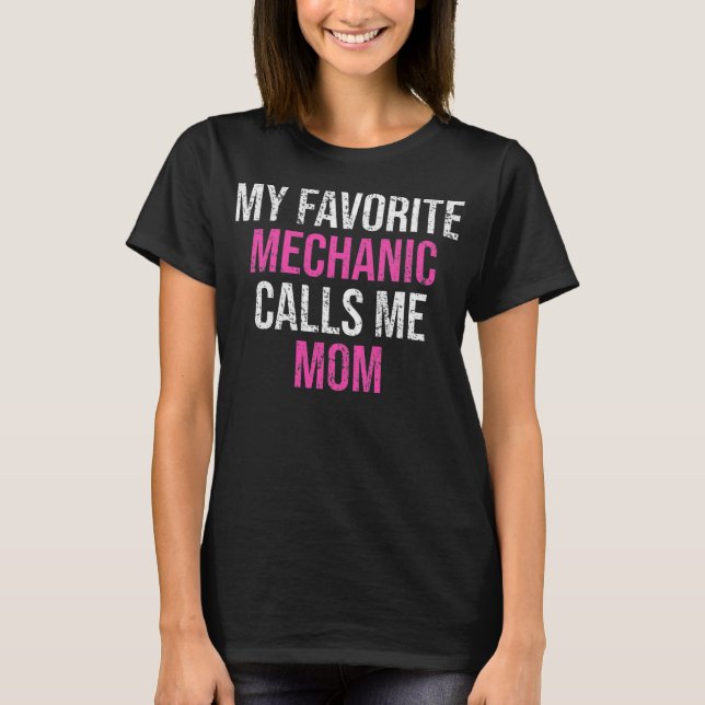 Camiseta Mi Mecánico Favorito Me Llama Mánico Funny De Mamá (Anverso)