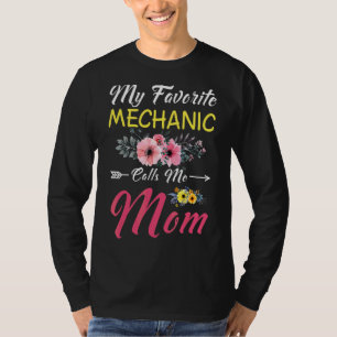 Camiseta Mi Mecánico Favorito Me Llamó Mamá Flores Familia